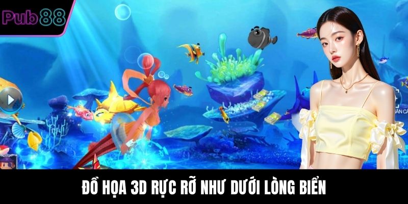 Đồ họa 3D rực rỡ như dưới lòng biển