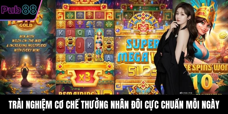 Trải nghiệm cơ chế thưởng nhân đôi cực chuẩn mỗi ngày